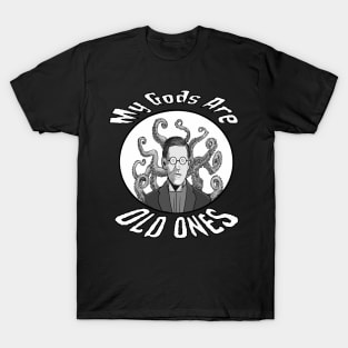 My Gods Are Old Ones T-Shirt